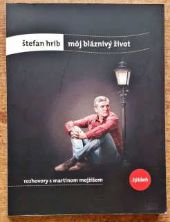 Môj bláznivý život / Rozhovory s Martinom Mojžišom
