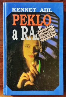 Peklo a raj / Otrasné svedectvo o drogách