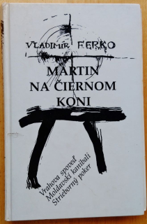 Martin na čiernom koni / Šestnásť poviedok, reportáží a krimi-príbehov