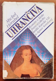 Uhrančivá / román o kráľovi a jeho milenke