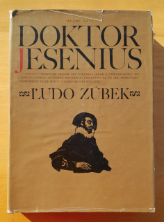 Doktor Jesenius / Bol slovenský lekár, prírodovedec, filozof aj autor vedeckých spisov a človek politicky aktívny