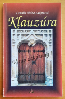 Klauzúra / Vstup zakázaný!