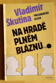 Na hradě plnem bláznú / Prezidentúv vězeň