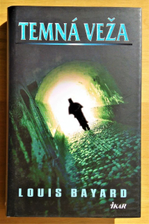 Temná veža / Louis Bayard