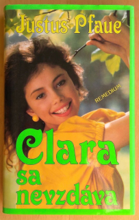 Clara sa nevzdáva / Voľné pokračovanie románu Clara a jej lásky.