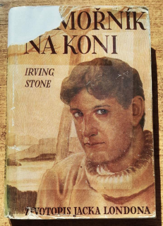 Námořník na koni / Životopis Jacka Londona