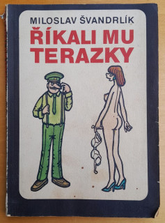 Říkali mu Terazky aneb šest púllitrú u Jelínkú