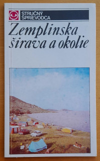 Zemplínska Šírava a okolie - Vinianske jazero - Morské oko - Stručný sprievodca BEZ mapy